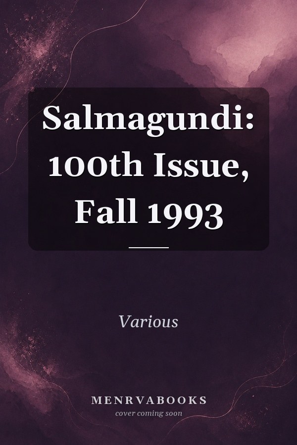Salmagundi: 100th Issue, Fall 1993