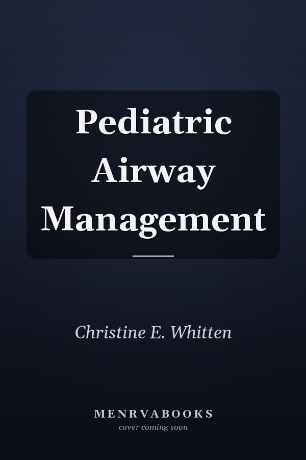 Pediatric Airway Management: A Step-by-step Guide