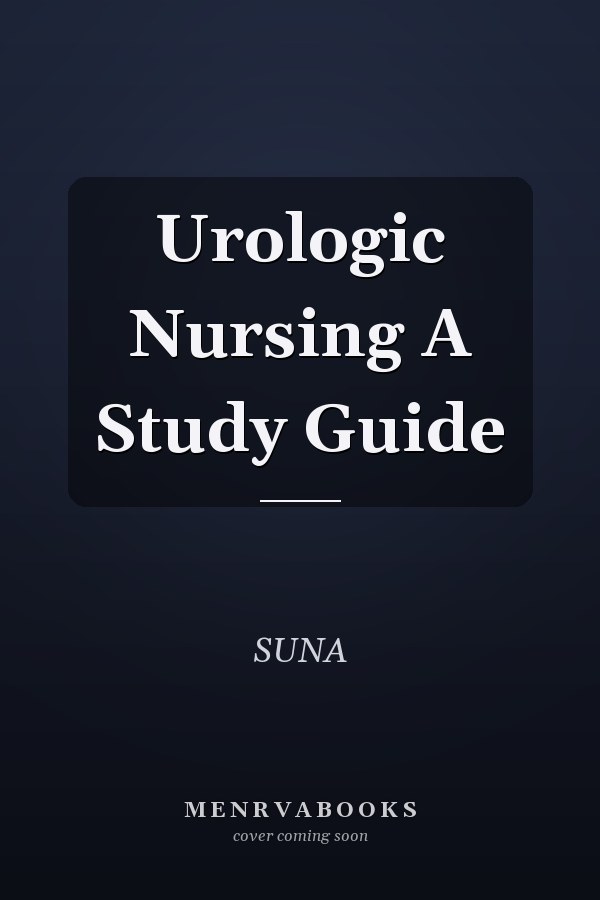 Urologic Nursing: A Study Guide
