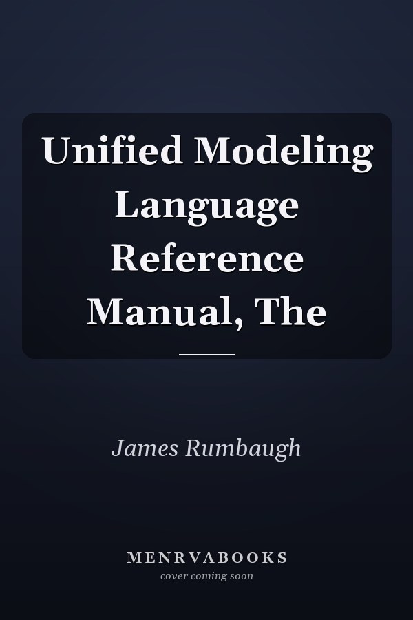 Unified Modeling Language Reference Manual, The