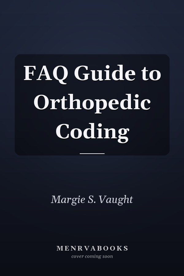 FAQ Guide to Orthopedic Coding