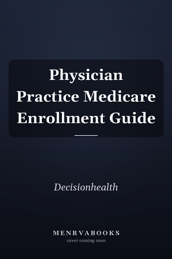 Physician Practice Medicare Enrollment Guide