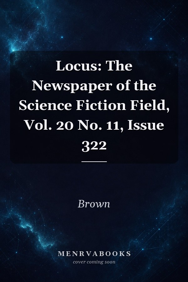 Locus: The Newspaper of the Science Fiction Field, Vol. 20 No. 11, Issue 322