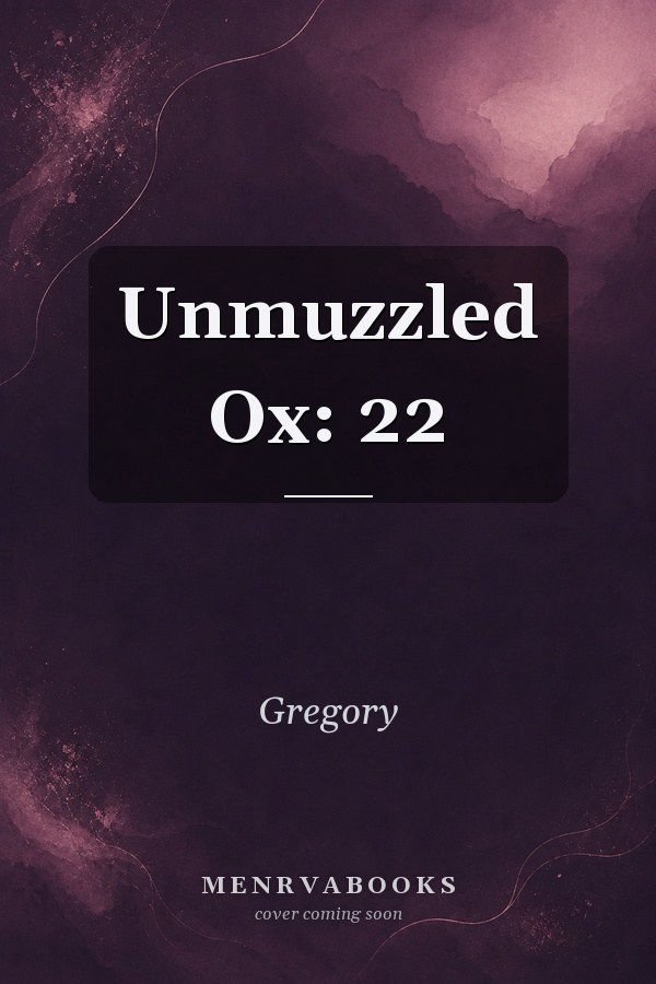 Unmuzzled Ox: 22