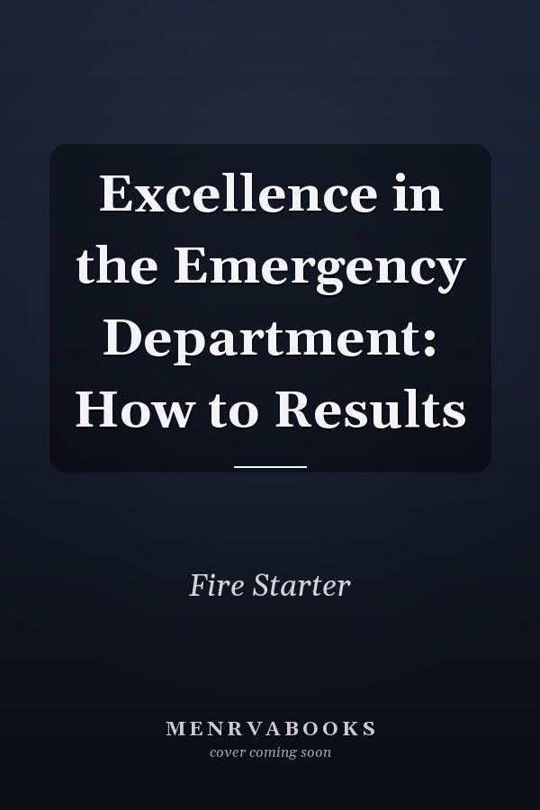 Excellence in the Emergency Department: How to Results