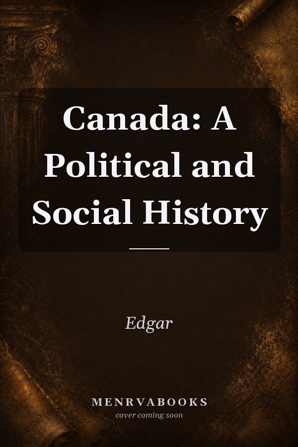 Canada: A Political and Social History