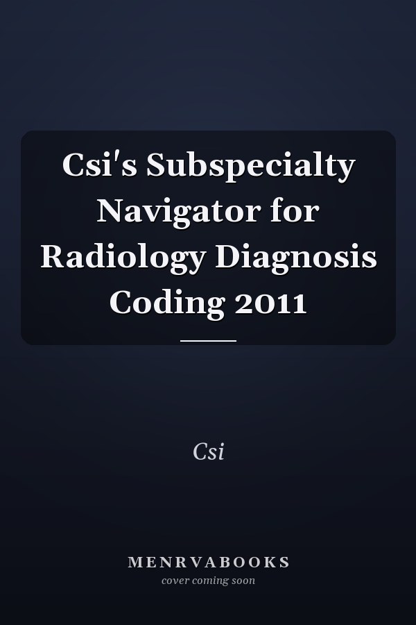 CSI's Subspecialty Navigator for Radiology Diagnosis Coding