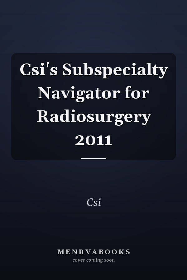 CSI's Subspecialty Navigator for Radiosurgery