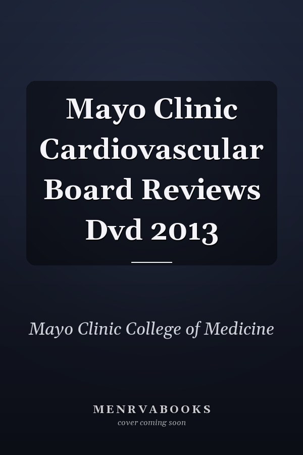Mayo Clinic Cardiovascular Board Review