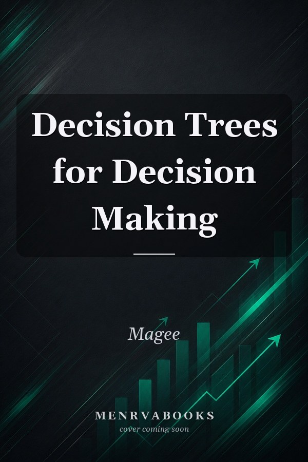 Decision Trees for Decision Making