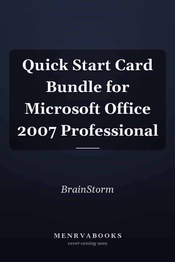 Quick Start Card Bundle for Microsoft Office 2007 Professional