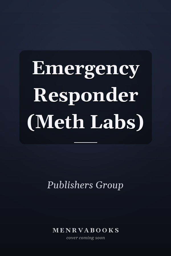 Emergency Responder: Meth Labs