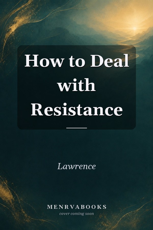 How to Deal with Resistance