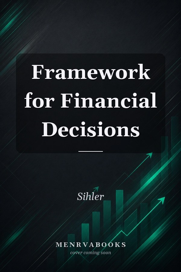 Framework for Financial Decisions