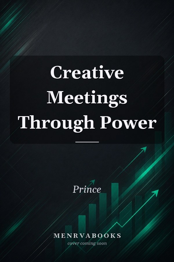 Creative Meetings Through Power