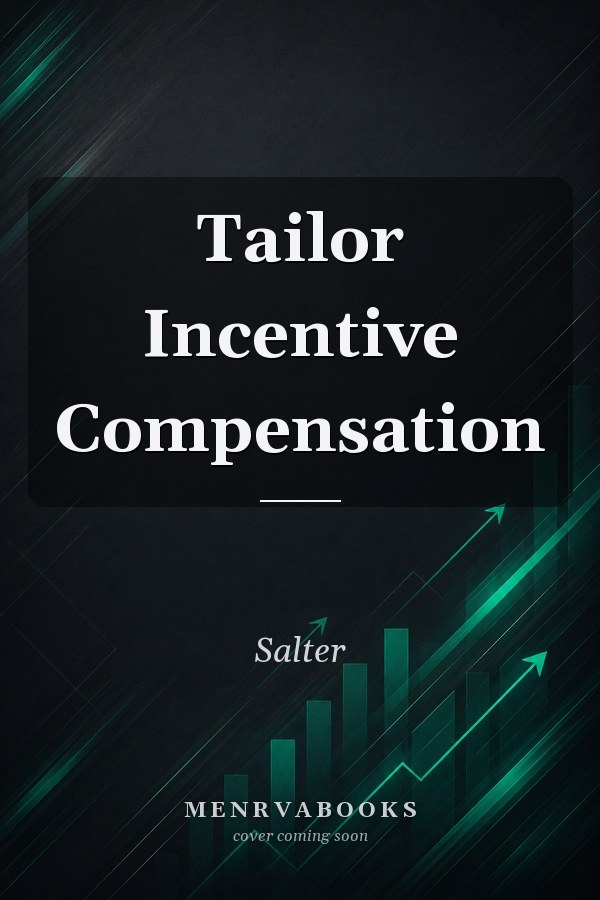 Tailor Incentive Compensation
