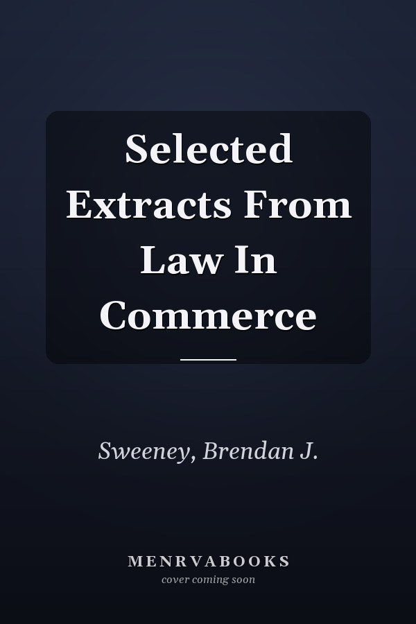 Selected Extracts From Law In Commerce