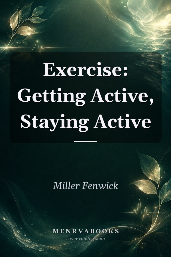 Exercise: Getting Active, Staying Active