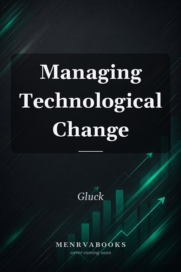 Managing Technological Change