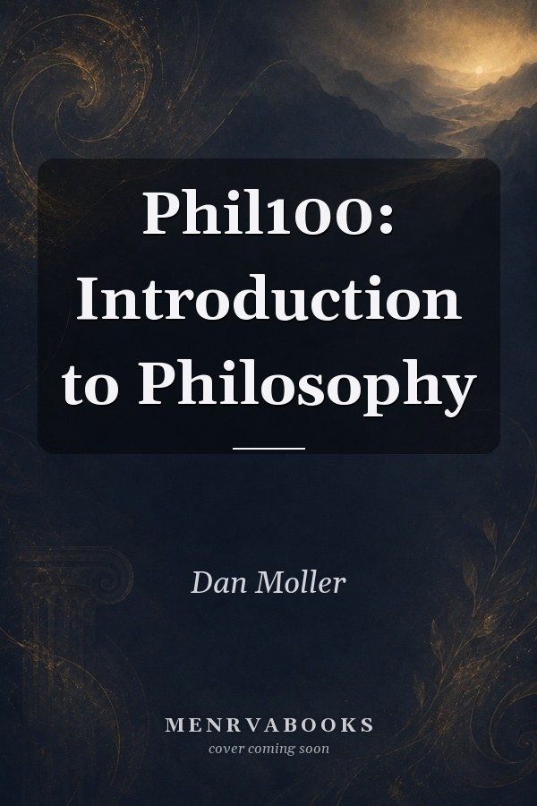Phil100: Introduction to Philosophy