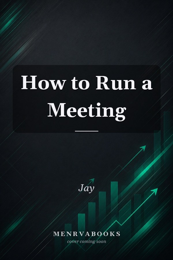 How to Run a Meeting