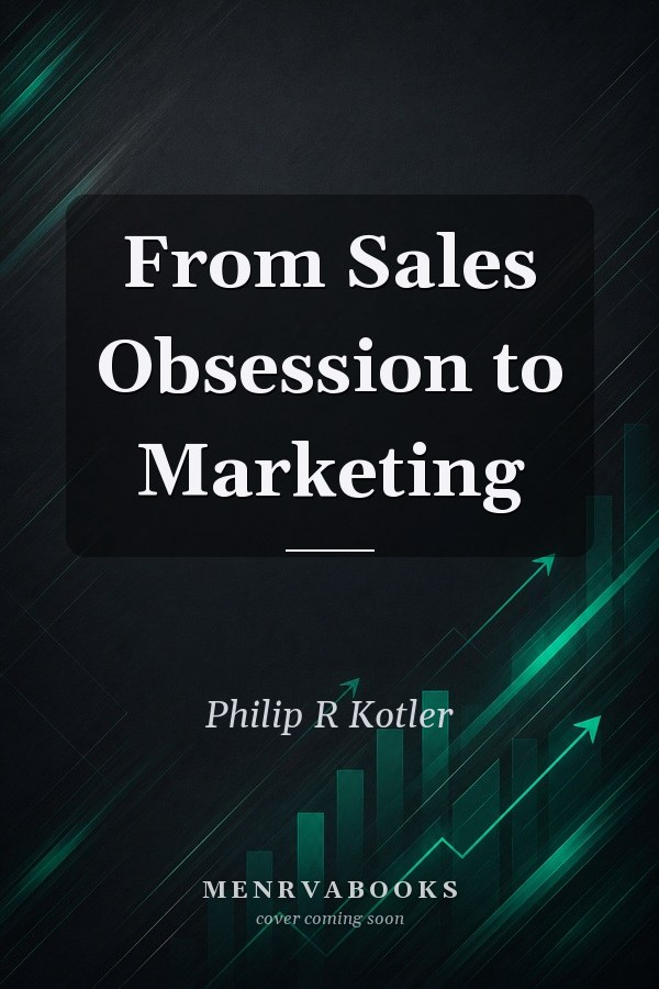 From Sales Obsession to Marketing