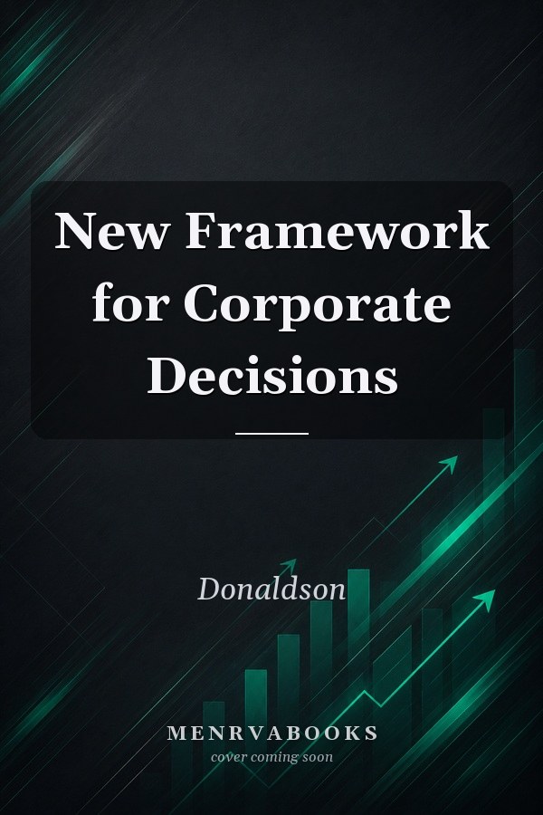 New Framework for Corporate Decisions