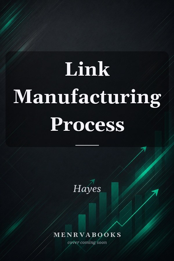 Link Manufacturing Process