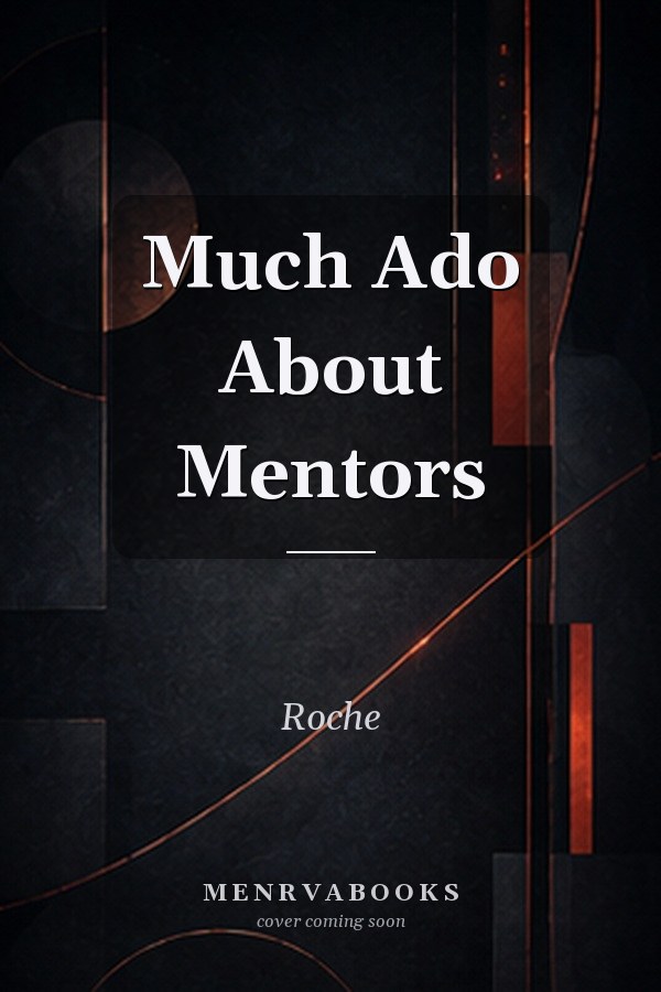 Much Ado About Mentors
