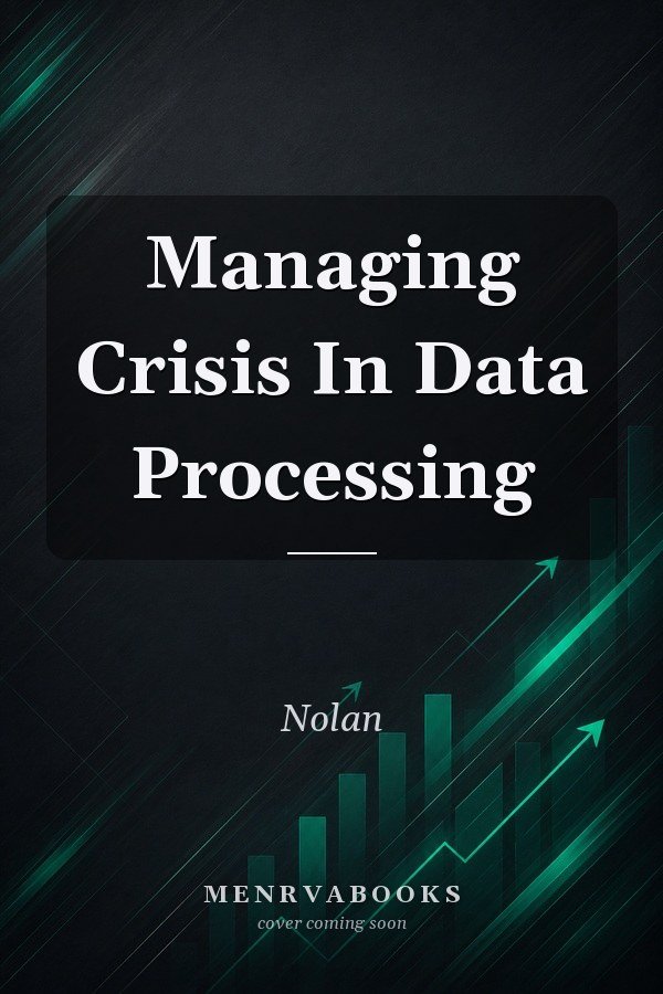 Managing Crisis In Data Processing