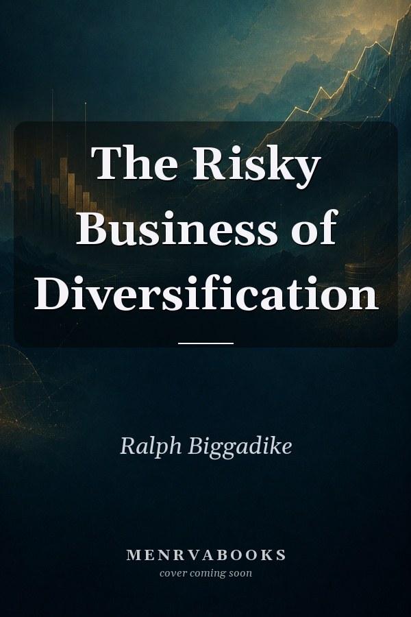 The Risky Business of Diversification
