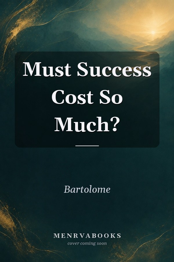 Must Success Cost So Much?
