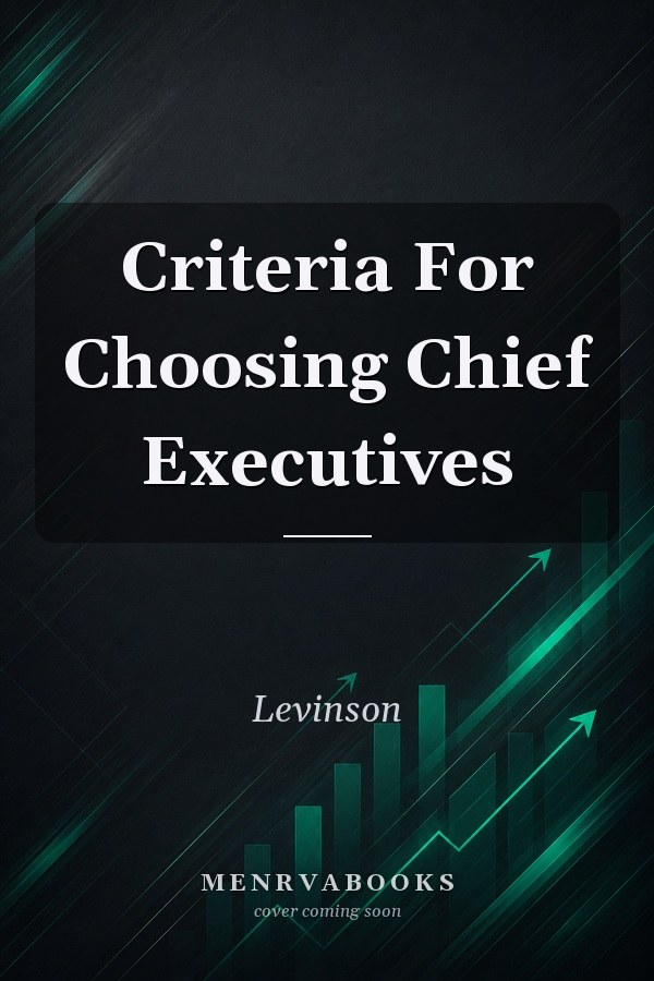 Criteria For Choosing Chief Executives