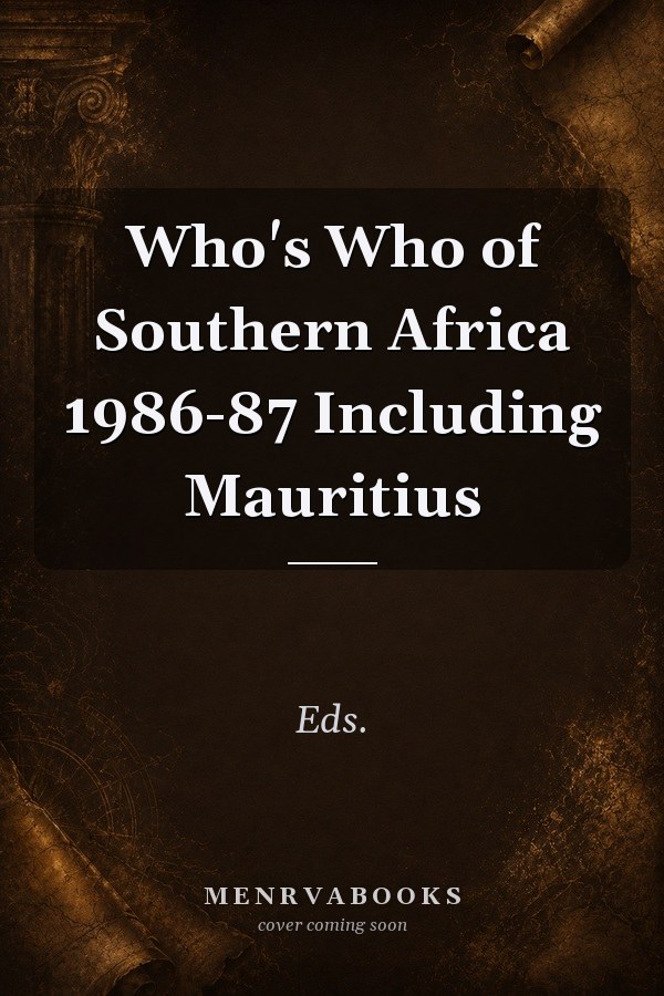 Who's Who of Southern Africa 1986-87 Including Mauritius