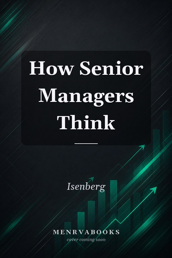 How Senior Managers Think