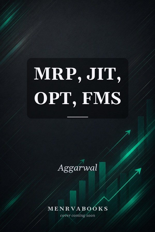MRP, JIT, OPT, FMS