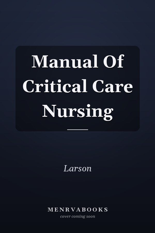 Manual of Critical Care Nursing