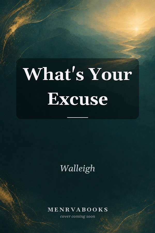 What's Your Excuse