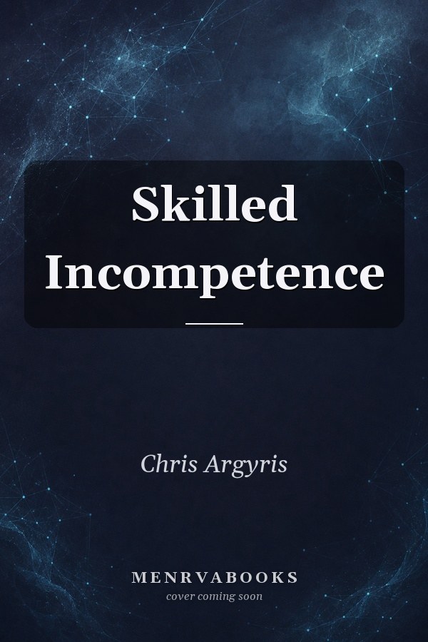 Skilled Incompetence