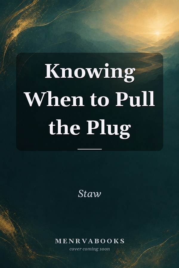 Knowing When to Pull the Plug