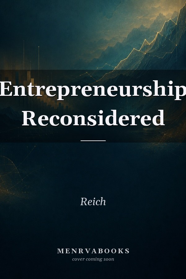 Entrepreuneurship Reconsidered