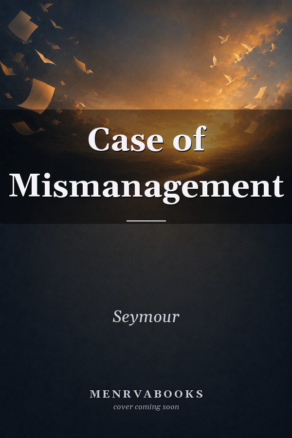 Case Of Mismanagement Ms.