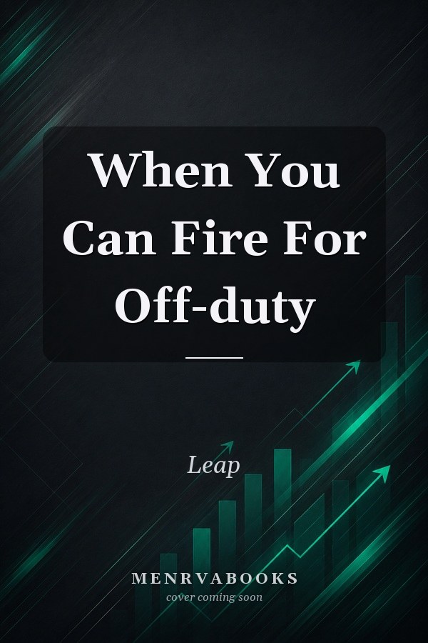 When You Can Fire For Off-duty