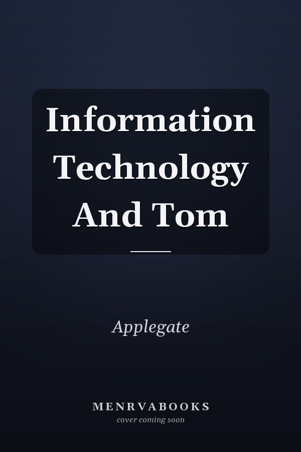 Information Technology and Tom