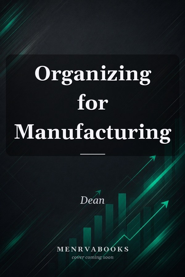 Organizing For Manufacturing D