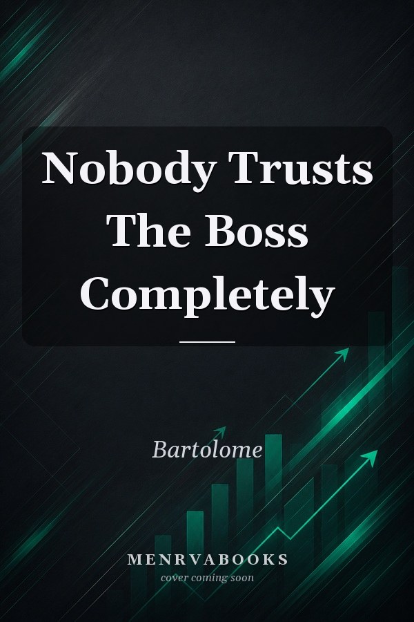 Nobody Trusts The Boss Completely