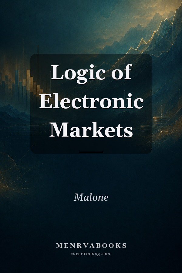Logic of Electronic Markets