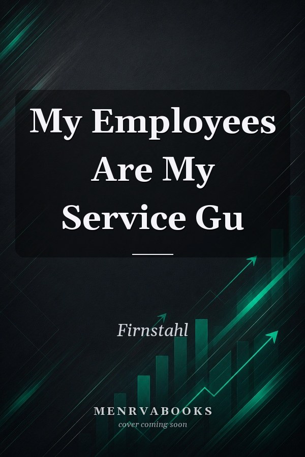 My Employees Are My Service Gu