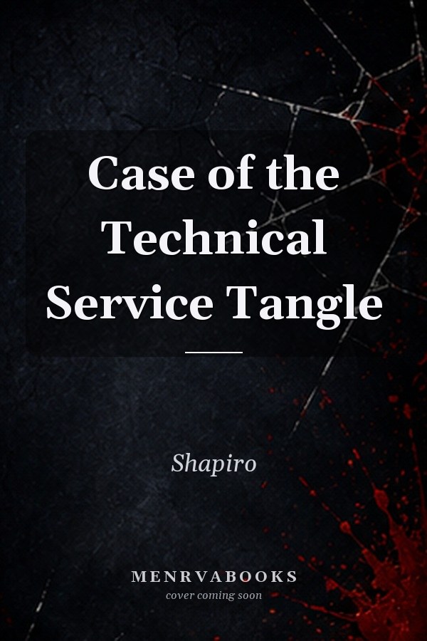 Case of the Technical Service Tangle