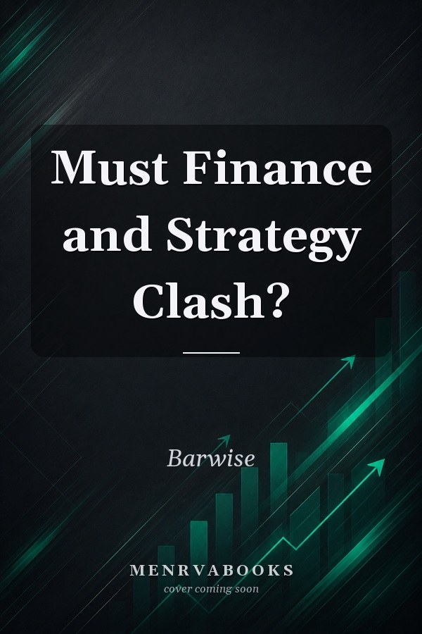 Must Finance and Strategy Clash?